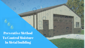 Preventive Method To Control Moisture In Metal building