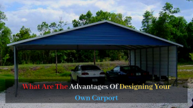 What Are The Advantages Of Designing Your Own Carport