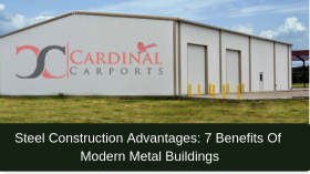 Steel Construction Advantages: 7 Benefits Of Modern Metal Buildings